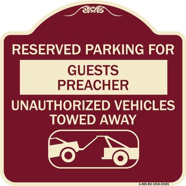 Signmission Reserved Parking for Guest Preacher Unauthorized Vehicles Towed Away Alum, 18" x 18", BU-1818-23101 A-DES-BU-1818-23101 - main